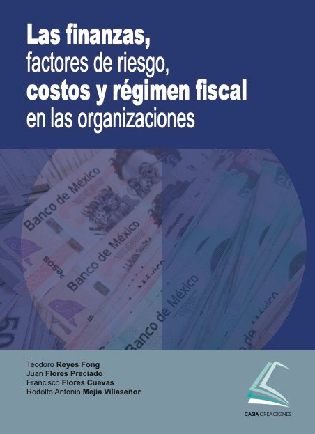 Las finanzas, factores de riesgo, costos y régimen fiscal en las organizaciones