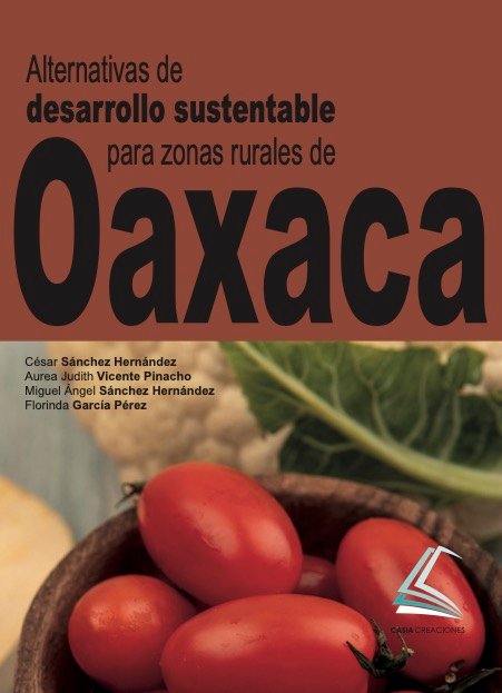 Alternativas de desarrollo sustentable para zonas rurales de Oaxaca